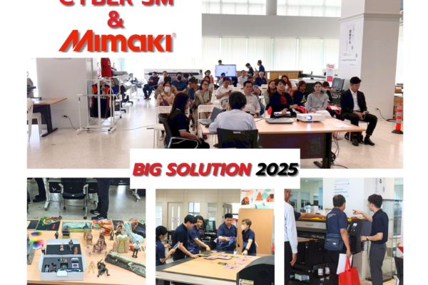 CYBER SM & Mimaki Big Solutions 2025 ณ บริษัท มิมากิ (ประเทศไทย) จำกัด